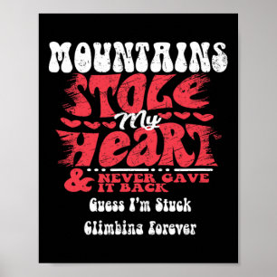 Mountains Stole My Heart ~ Funny Valentines Day 1 Poster