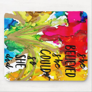 Mouse Pad "She Believed She Could So She Did"