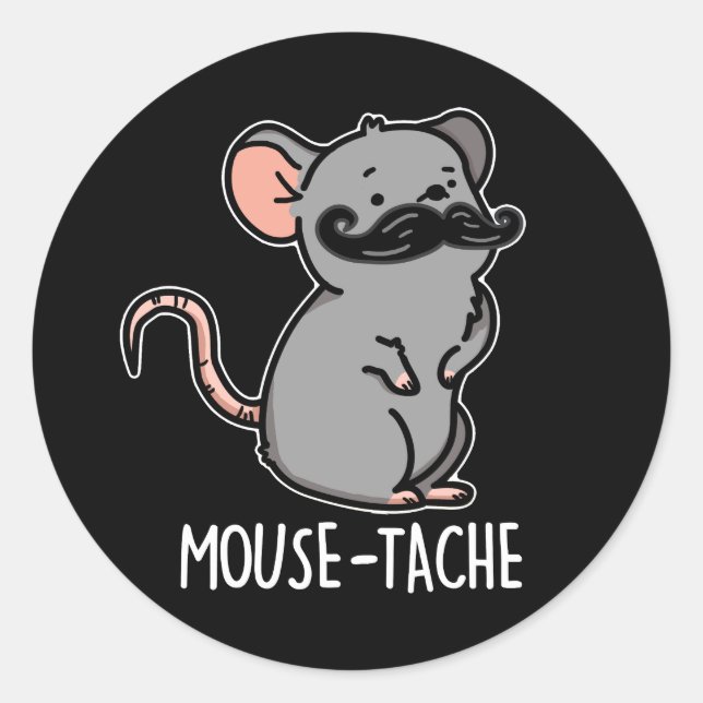 Mouse-tache Funny Mouse Pun Dark BG Classic Round Sticker (Front)