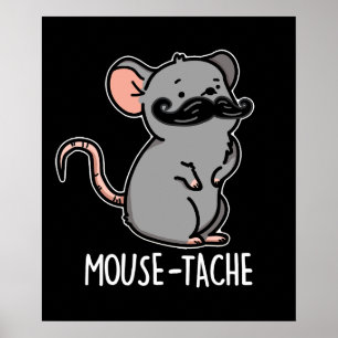 Mouse-tache Funny Mouse Pun Dark BG Poster