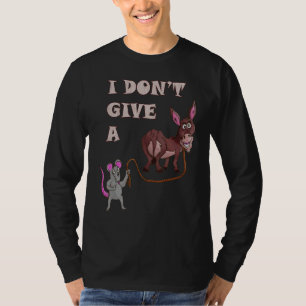Mouse Walking A Donkey I Dont Give Rats T-Shirt