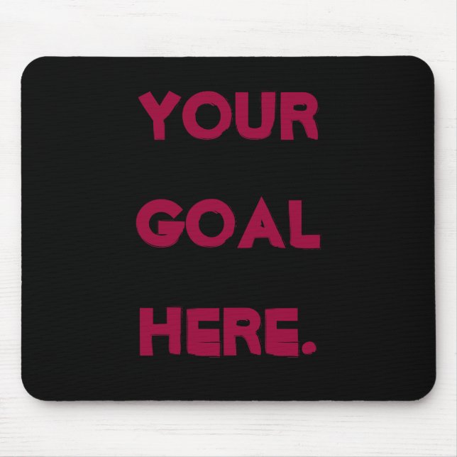 Mousemat Black Red YOUR GOAL HERE Mousepad (Front)