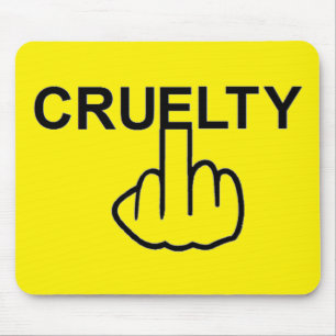 Mousepad Cruelty Is Cruel