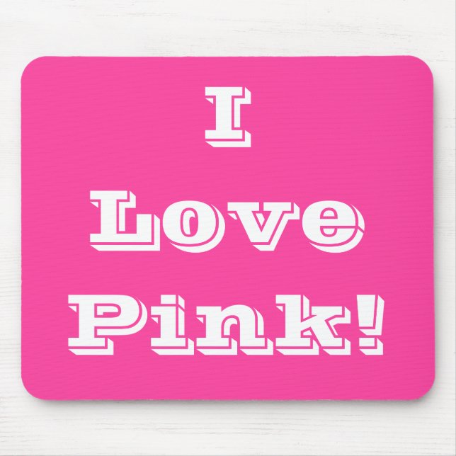 Mousepad I Love Pink (Front)