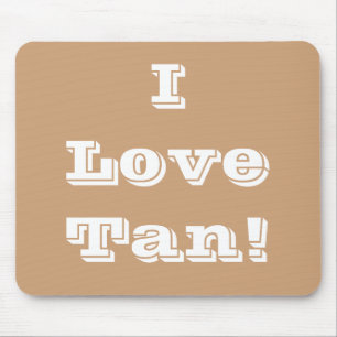 Mousepad I Love Tan