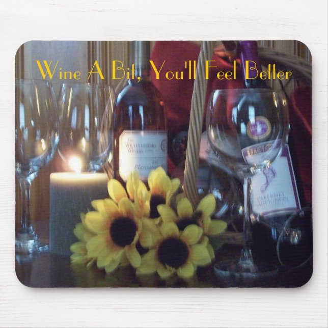 Mousepad, Wine A Bit, You'll Feel Better Mouse Pad (Front)