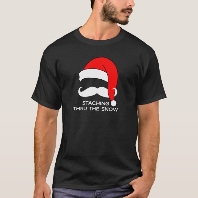 Moustache Christmas - Staching thru the Snow T-Shirt (Front)