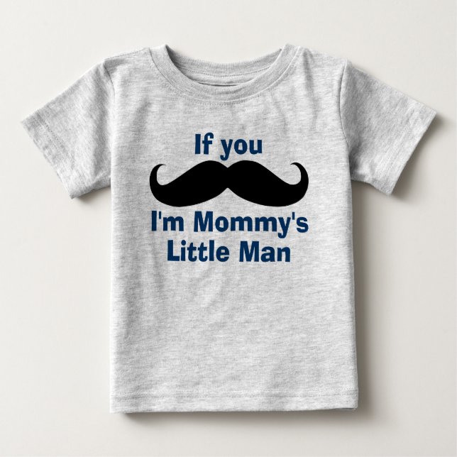 Moustache Mummy's Little Man Baby T-Shirt (Front)