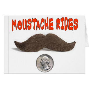 MOUSTACHE RIDES 25 CENTS