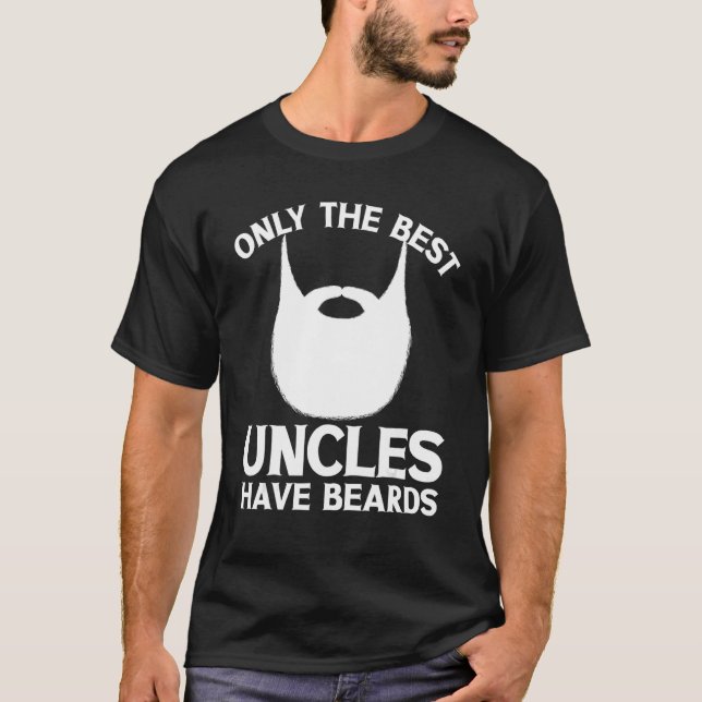 Moustache Stache Facial Hair Only The Best Uncles  T-Shirt (Front)