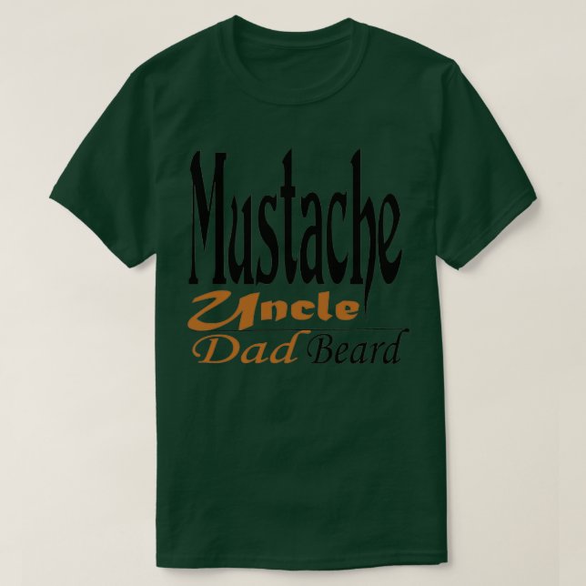 Moustache Uncle Dad Beard T-Shirt (Design Front)