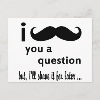 Moustache You a Question Gifts Postcard