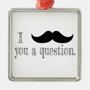 Moustache you a question metal tree decoration
