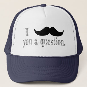Moustache you a question trucker hat