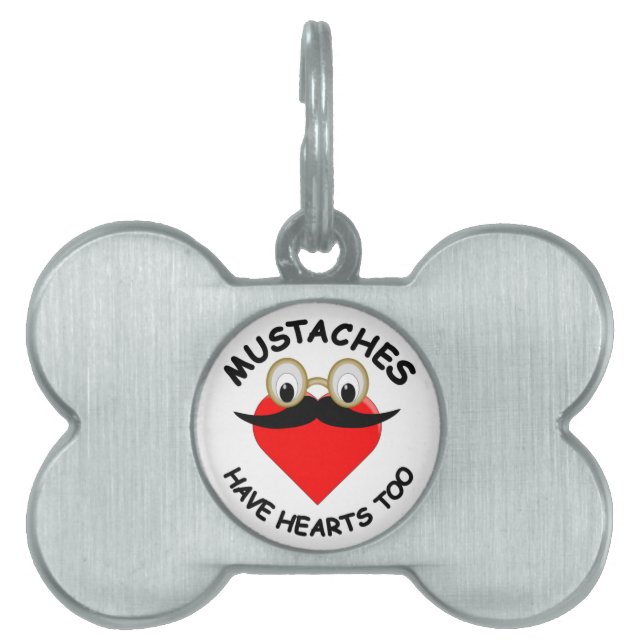 Moustaches Have Hearts Too Pet Name Tag (Front)