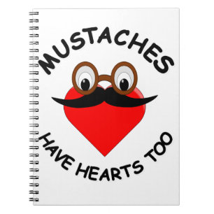 Moustaches Have Hearts Too Spiral Notebook