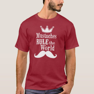 Moustaches rule the world T-Shirt