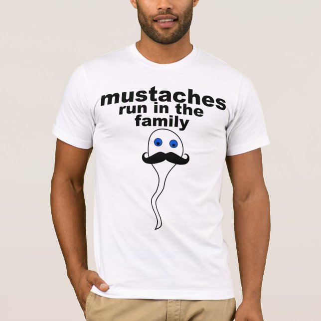 moustaches run in the family T-Shirt (Front)