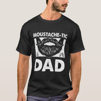 Moustachetic Dad Beard Lover Daddy Moustache Fathe T-Shirt