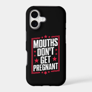 Mouths Don't Get Pregnant