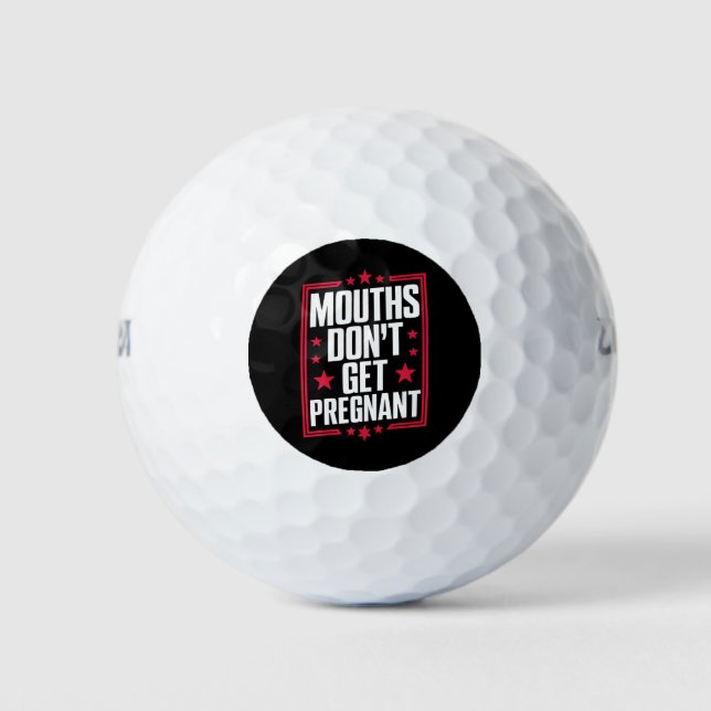 Mouths Don't Get Pregnant Golf Balls (Front)