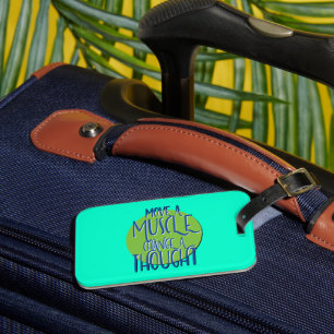 Move A Muscle Change A Thought Recovery Slogan Luggage Tag