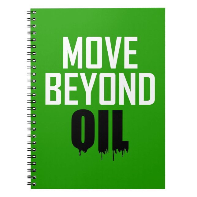 Move Beyond Oil Spiral Notebook (Front)