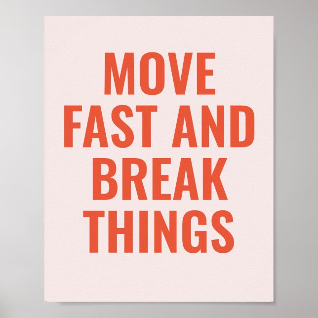 Move Fast Break Things Quote Customisable  Poster (Front)