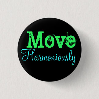 Move Harmoniously 3 Cm Round Badge