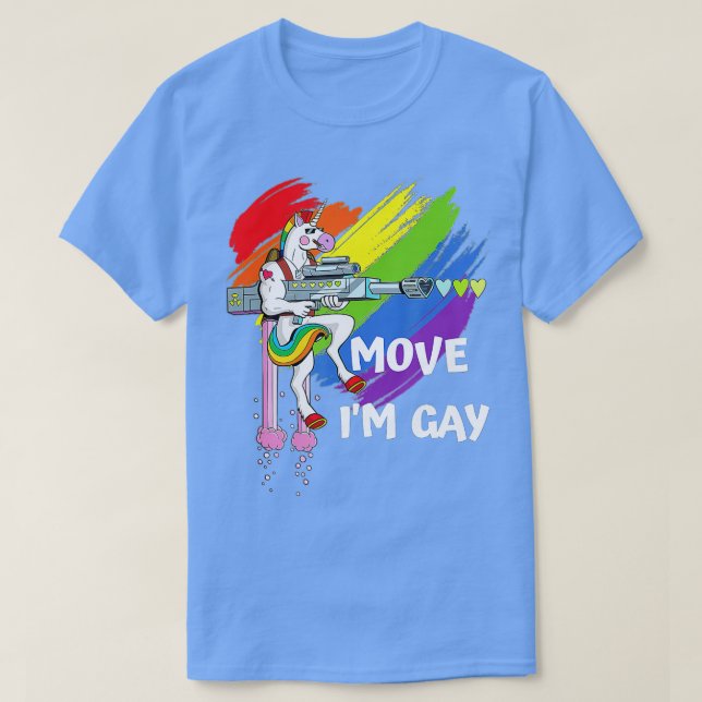 Move Im Gay  Rainbow Unicorn LGBQ Pride  T-Shirt (Design Front)