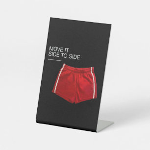 Move It Side To Side Red Athletic Shorts Pedestal Sign