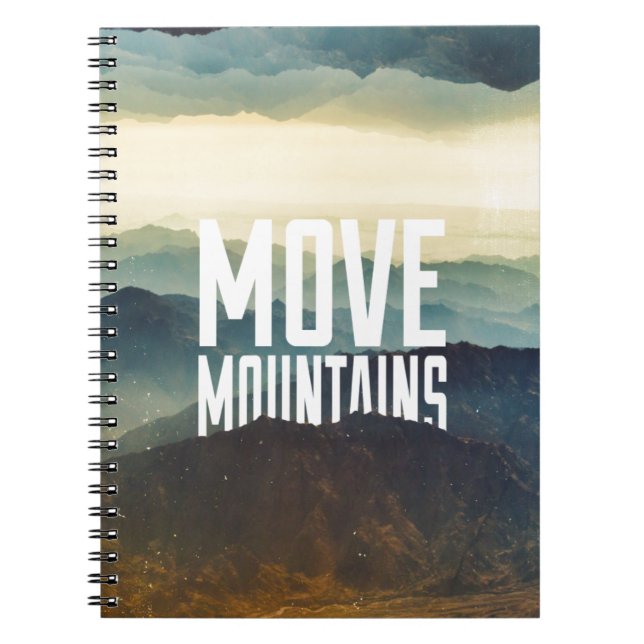 Move Mountains Spiral Notebook (Front)