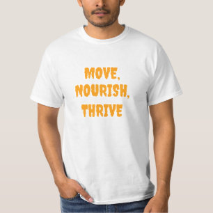 Move, nourish thrive gym T-Shirt