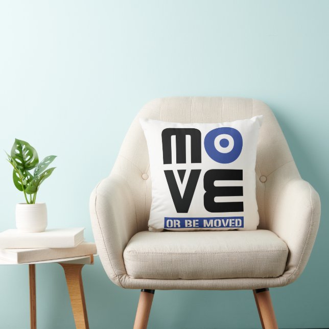 Move or be Moved Cushion (Chair)