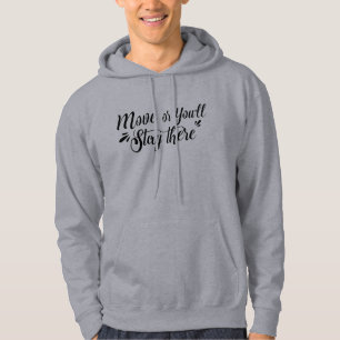 Move Or You'll Stay There Men's Hoodie Gray
