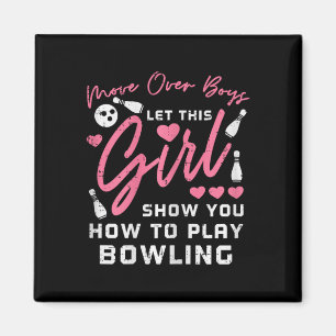 Move Over Boys Bowling Funny Bowler Girls Kids Wom Magnet
