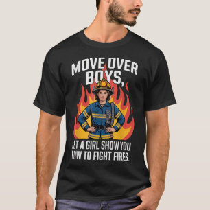 Move Over Boys Firefighter Women Empowerment T-Shirt