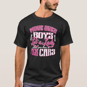 Move Over Boys Funny Car Repair Girl Female Car Me T-Shirt