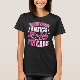 Move Over Boys Funny Car Repair Girl Female Car Me T-Shirt