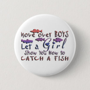 MOVE OVER BOYS GIRLS FISHING 6 CM ROUND BADGE