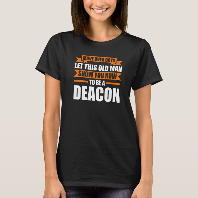 Move Over Boys Let This Deacon Deacons   T-Shirt (Front)