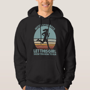 Move Over Boys Let This Girl Show How To Run Runni Hoodie