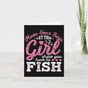 Move Over Boys Let This Girl Show You How To Fish Card