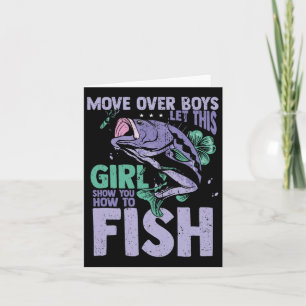 Move Over Boys Let This Girl Show You How To Fish  Card