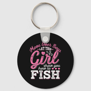 Move Over Boys Let This Girl Show You How To Fish Key Ring