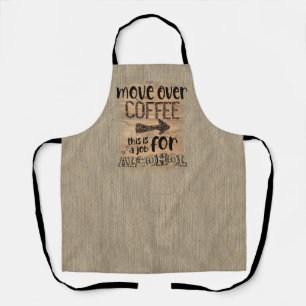 Move Over Coffee This Is A Job For Alcohol  Apron