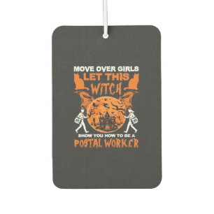 Move Over Girls Let Witch Postal Worker Halloween_ Car Air Freshener