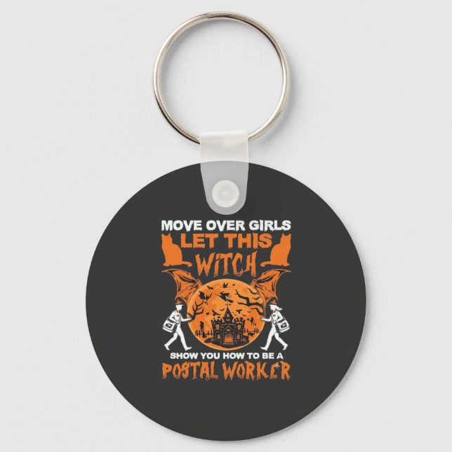 Move Over Girls Let Witch Postal Worker Halloween_ Key Ring (Front)