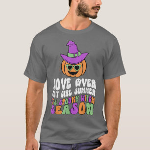Move over hot girl summer it's spooky witch season T-Shirt