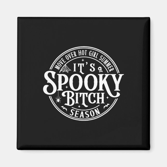 Move Over Hot Girls Summer It39s Spooky-bitch Seas Magnet (Front)